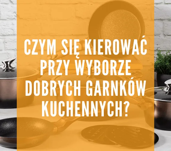 Dobre garnki kuchenne