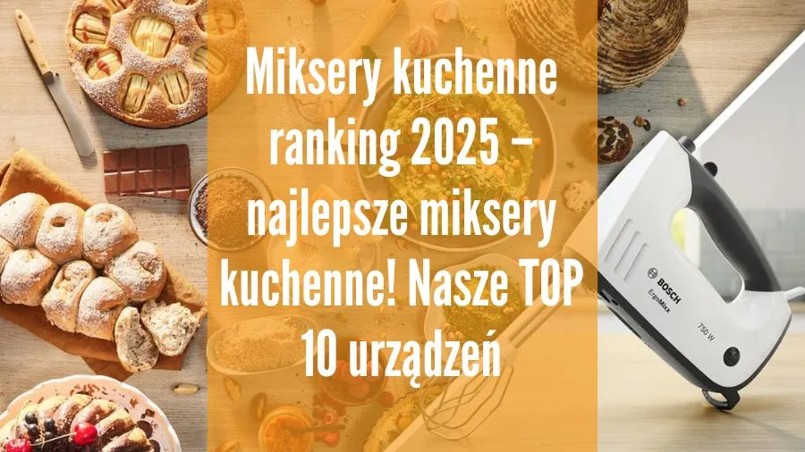 Miksery kuchenne ranking 2025